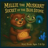 Millie the Muskrat Secret of the Blue Stone (Millie the Muskrat Storybook Adventures, #2) (eBook, ePUB)