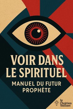 Cover Voir Dans Le Spirituel - Manuel Du Futur Prophète (eBook, ePUB)