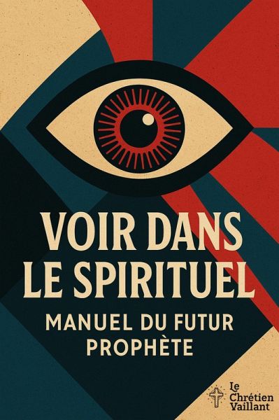 Voir Dans Le Spirituel - Manuel Du Futur Prophète (eBook, ePUB) Voir Dans Le Spirituel - Manuel Du Futur Prophète (eBook, ePUB)