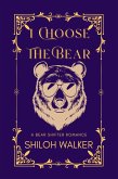 I Choose The Bear (eBook, ePUB) I Choose The Bear (eBook, ePUB)