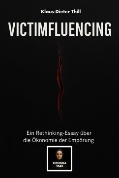 Victimfluencing (eBook, ePUB) - Thill, Klaus-Dieter