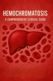 Hemochromatosis - A Comprehensive Clinical Guide (eBook, ePUB)