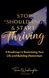 Stop Should-ing & Start Thriving: A... - Bild 1