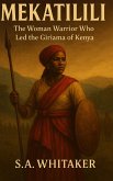 Mekatilili wa Menza : The Woman Warrior Who Led the Giriama of Kenya (eBook, ePUB) Mekatilili wa Menza : The Woman Warrior Who Led the Giriama of Kenya (eBook, ePUB)