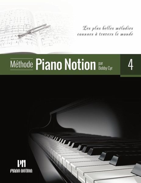 Méthode Piano Notion 4 (Les Plus Belles Mélodies Connues à Travers le Monde) (eBook, ePUB)