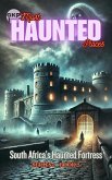 South Africa's Haunted Fortress (GKP Most Haunted Places - Series 2, #2) (eBook, ePUB) South Africa's Haunted Fortress (GKP Most Haunted Places - Series 2, #2) (eBook, ePUB)