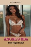 Angels Bba:From Virgin to Slut (Angel the Slut, #1) (eBook, ePUB) Angels Bba:From Virgin to Slut (Angel the Slut, #1) (eBook, ePUB)