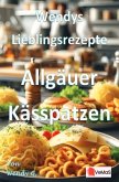 Wendys Lieblingsrezepte - Allgäuer Kässpatzen Wendys Lieblingsrezepte - Allgäuer Kässpatzen