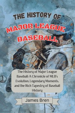 The History of Major League Baseball (eBook, ePUB) - Bren, James