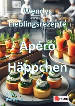 Wendys Lieblingsrezepte - Apéro Häppchen (eBook, ePUB) - G., Wendy