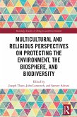 Multicultural and Religious Perspectives on Protecting the Environment, the Biosphere, and Biodiversity (eBook, PDF)