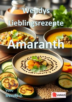 Wendys Lieblingsrezepte - Amaranth (eBook, ePUB) - G., Wendy