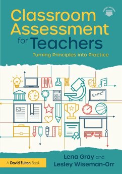 Classroom Assessment for Teachers (eBook, ePUB) - Gray, Lena; Wiseman-Orr, Lesley