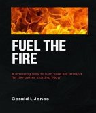 Fuel The Fire (eBook, ePUB) Fuel The Fire (eBook, ePUB)