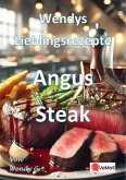 Wendys Lieblingsrezepte - Angus Steak (eBook, ePUB) Wendys Lieblingsrezepte - Angus Steak (eBook, ePUB)
