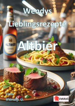 Wendys Lieblingsrezepte - Altbier (eBook, ePUB) - G., Wendy