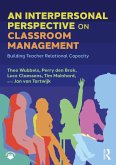 An Interpersonal Perspective on Classroom Management (eBook, PDF) An Interpersonal Perspective on Classroom Management (eBook, PDF)