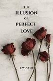 The Illusion of Perfect Love (eBook, ePUB)