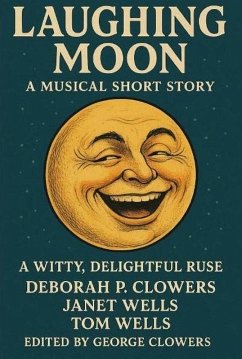 Cover Laughing Moon: A Musical Short Story (eBook, ePUB)