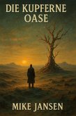Die Kupferne Oase (eBook, ePUB) Die Kupferne Oase (eBook, ePUB)