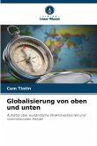 Globalisierung von oben und unten Globalisierung von oben und unten