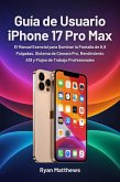 Guía de Usuario iPhone 17 Pro Max (eBook, ePUB)