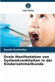 Orale Manifestation von Systemkrankheiten in der Kinderzahnheilkunde Orale Manifestation von Systemkrankheiten in der Kinderzahnheilkunde