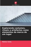 Explorando costumes, rituais e artefactos como elementos da marca de um lugar