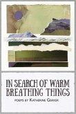 In Search of Warm Breathing Things In Search of Warm Breathing Things