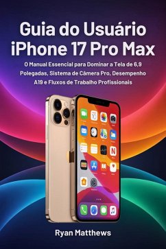 Guia do Usuário iPhone 17 Pro Max (eBook, ePUB) Cover Guia do Usuário iPhone 17 Pro Max (eBook, ePUB)