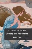 Alexandre de Riquer, príncep del Modernisme Alexandre de Riquer, príncep del Modernisme