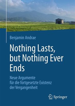 Nothing lasts, but nothing ever ends Nothing lasts, but nothing ever ends