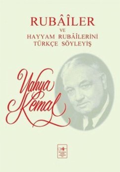Rubailer ve Hayyam Rubailerini Türkce Söyleyis - Kemal Beyatli, Yahya Rubailer ve Hayyam Rubailerini Türkce Söyleyis - Kemal Beyatli, Yahya