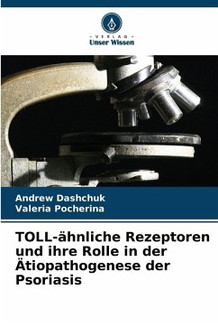 Cover TOLL-ähnliche Rezeptoren und ihre Rolle in der Ätiopathogenese der Psoriasis