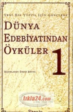 Dünya Edebiyatindan Öyküler 1 - Reyna, Ishak Dünya Edebiyatindan Öyküler 1 - Reyna, Ishak