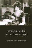 typing with e.e. cummings typing with e.e. cummings