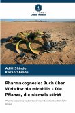 Pharmakognosie: Buch über Welwitschia mirabilis - Die Pflanze, die niemals stirbt Pharmakognosie: Buch über Welwitschia mirabilis - Die Pflanze, die niemals stirbt