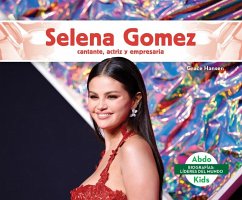 Cover Selena Gomez: Cantante, Actriz Y Empresaria (Selena Gomez: Skillful Singer, Actress, & Businesswoman)