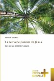 La semaine pascale de Jésus La semaine pascale de Jésus
