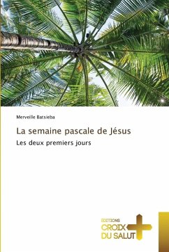 La semaine pascale de Jésus - Batsieba, Merveille La semaine pascale de Jésus - Batsieba, Merveille