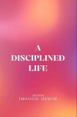 A Disciplined Life (eBook, ePUB) A Disciplined Life (eBook, ePUB)