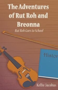 The Adventures of Rut Roh and Breonna (eBook, ePUB) - Jacobus, Kellie