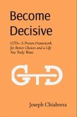Become Decisive: GTD+ (eBook, ePUB) Become Decisive: GTD+ (eBook, ePUB)
