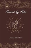 Bound by fate (eBook, ePUB)
