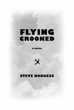 Flying Crooked (eBook, ePUB) - Borgess, Steve