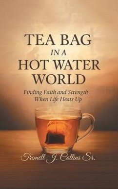 Cover A Tea Bag Experience In A Hot Water World (eBook, ePUB)