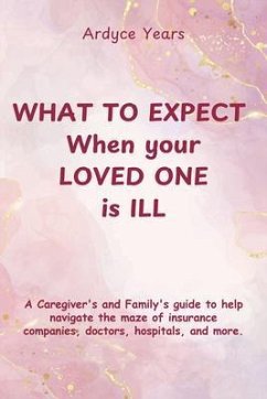 Cover WHAT TO EXPECT WHEN YOUR LOVED ONE IS ILL (eBook, ePUB)
