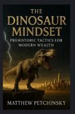 The Dinosaur Mindset (eBook, ePUB) The Dinosaur Mindset (eBook, ePUB)