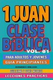 Clase Bíblica para Adultos y Jóvenes Guía Principiantes - 1 Juan (eBook, ePUB) Clase Bíblica para Adultos y Jóvenes Guía Principiantes - 1 Juan (eBook, ePUB)