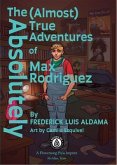 The Absolutely (Almost) True Adventures Of Max Rodriguez (eBook, ePUB)